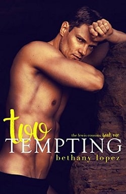 Too Tempting (The Lewis Cousins 1) by Bethany Lopez