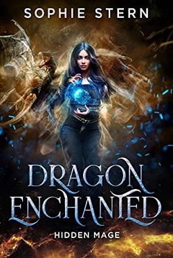 Hidden Mage (Dragon Enchanted 1) by Sophie Stern