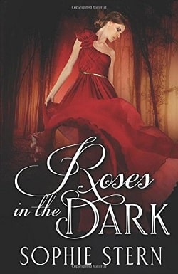Roses in the Dark: A Beauty and the Beast Romance by Sophie Stern
