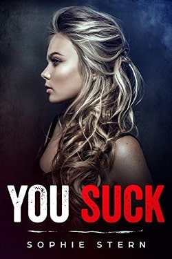 You Suck (Bullies of Crescent Academy 1) by Sophie Stern