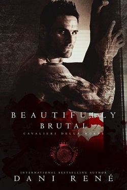 Beautifully Brutal ( Cavalieri Della 1) by Dani Rene