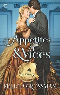Appetites & Vices (The Truitts 1) by Felicia Grossman