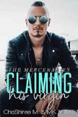 Claiming His Virgin by ChaShiree M, M.K. Moore