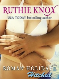 Hitched (Roman Holiday 2) by Ruthie Knox