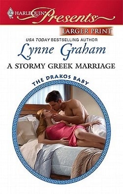 A Stormy Greek Marriage (The Drakos Baby 2) by Lynne Graham