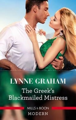 The Greek's Blackmailed Mistress by Lynne Graham