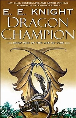 Dragon Champion (Age of Fire 1) by E.E. Knight