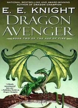 Dragon Avenger (Age of Fire 2) by E.E. Knight