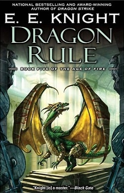 Dragon Rule (Age of Fire 5) by E.E. Knight