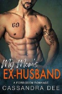 My Mom's Ex-Husband (The Forbidden Fun) by Cassandra Dee
