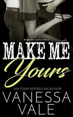 Make Me Yours (Bridgewater County 5) by Vanessa Vale