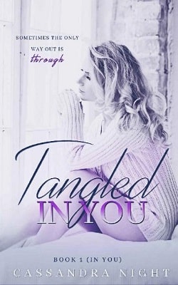 Tangled IN YOU (IN YOU 1) by Cassandra Night
