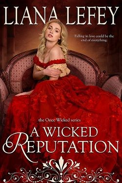A Wicked Reputation (Once Wicked 3) by Liana Lefey