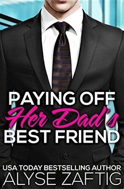 Paying Off Her Dad's Best Friend (Her Dad's Best Friend 2) by Alyse Zaftig