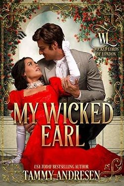My Wicked Earl (Wicked Lords of London 5) by Tammy Andresen