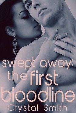 Swept Away: The First Bloodline by Crystal Smith