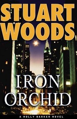 Iron Orchid (Holly Barker 5) by Stuart Woods