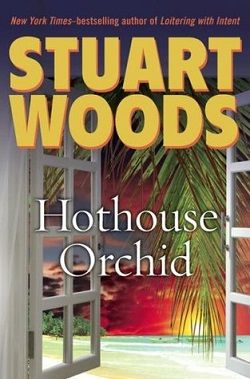 Hothouse Orchid (Holly Barker 6) by Stuart Woods