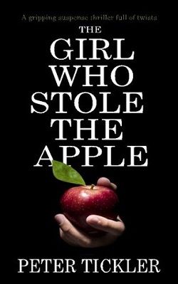 The Girl Who Stole the Apple by Peter Tickler