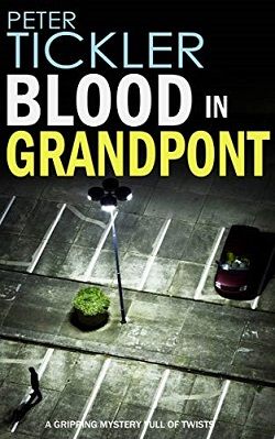 Blood in Grandpont (DI Susan Holden 2) by Peter Tickler