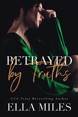 Betrayed by Truths (Truth or Lies 2) by Ella Miles