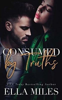 Consumed by Truths (Truth or Lies 6) by Ella Miles