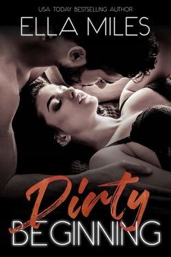 Dirty Beginning (Dirty 0.50) by Ella Miles