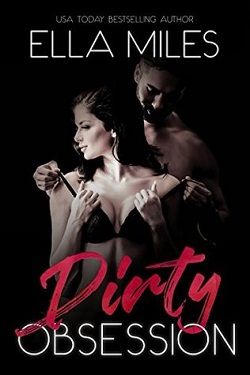 Dirty Obsession (Dirty 1) by Ella Miles