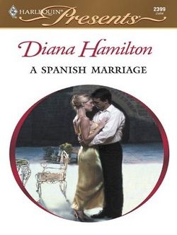 A Spanish Marriage by Diana Hamilton