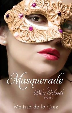 Masquerade (Blue Bloods 2) by Melissa de la Cruz