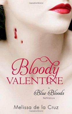 Bloody Valentine (Blue Bloods 5.50) by Melissa de la Cruz