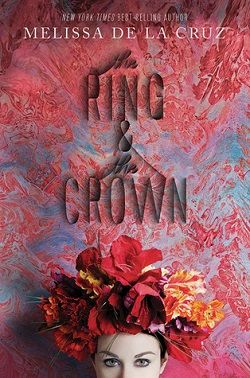 The Ring and the Crown (The Ring and the Crown 1) by Melissa de la Cruz