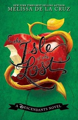 Isle of the Lost (Descendants 1) by Melissa de la Cruz