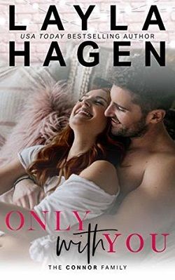 Only With You (The Connor Family 4) by Layla Hagen