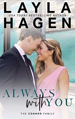 Always With You (The Connor Family 6) by Layla Hagen