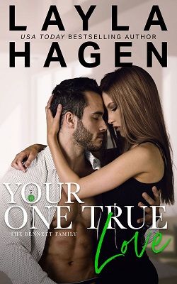 Your One True Love (The Bennett Family 8) by Layla Hagen