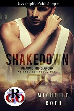 Shakedown (Diamond and Diamond Private Investigators 1) by Michelle Roth