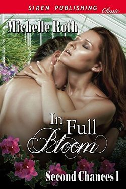 In Full Bloom (Second Chances 1) by Michelle Roth