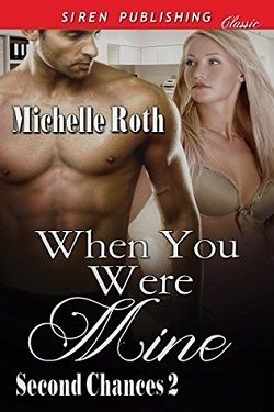 When You Were Mine (Second Chances 2) by Michelle Roth