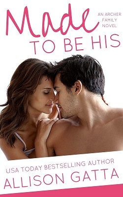 Made to be His ( The Archer Family 1) by Allison Gatta