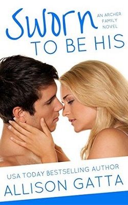 Sworn to Be His ( The Archer Family 3) by Allison Gatta