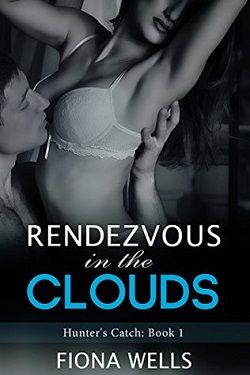 Rendezvous in the Clouds: Billionaire Boss Office Romance (Hunter's Catch Book 1) by Fiona Wells