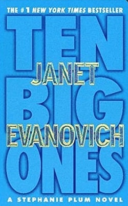 Ten Big Ones (Stephanie Plum 10) by Janet Evanovich