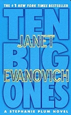 Ten Big Ones (Stephanie Plum 10) by Janet Evanovich