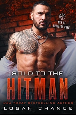 Sold To The Hitman (Men of Ruthless Corp) by Logan Chance