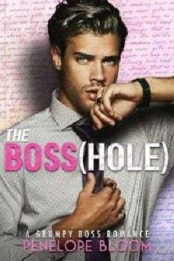 The Boss hole (An Enemies To Lovers Romance) by Penelope Bloom