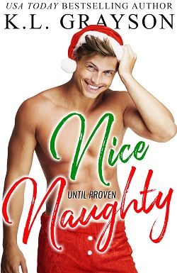 Nice Until Proven Naughty by K. L. Grayson