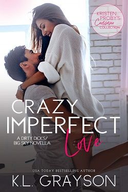 Crazy Imperfect Love (Dirty Dicks 2.50) by K. L. Grayson