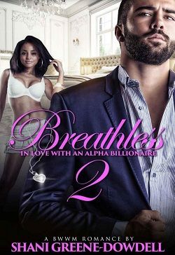 Breathless 2: In Love With an Alpha Billionaire (Breathless 2) by Shani Greene-Dowdell