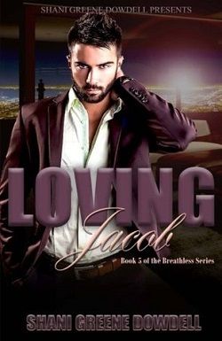 Loving Jacob (Breathless 5) by Shani Greene-Dowdell